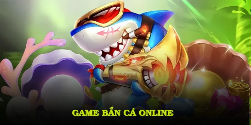 Game bắn cá Online